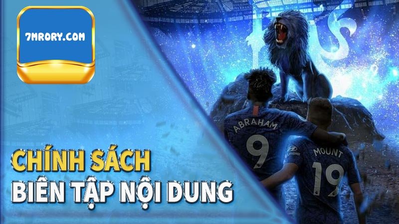 CHÍNH SÁCH BIÊN TẬP NỘI DUNG 7M